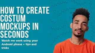 How to make custom mockups  in seconds | Android, IOS and PC