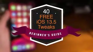 Beginner's Guide To Jailbreaking: 40 iOS 13.5 FREE MUST HAVE TWEAKS!