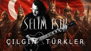 Selim Işık - Crazy Turks