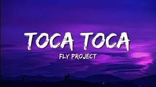 Chaow & Fly Project  - Toca Toca (Lyrics)