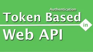 WebAPI Interview Questions & Answers | How does the Token Based Authentication work