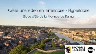 Stage Timelapse/Hyperlapse de la Province de Namur et du Clap!  (2015)