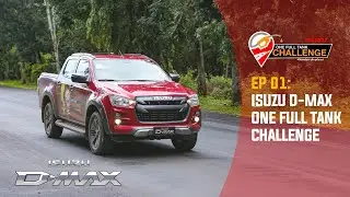 EP 01: Isuzu D-MAX | Isuzu One Full Tank Challenge
