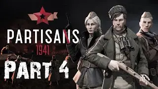PARTISANS 1941 Gameplay Walkthrough Mission: 4 [HIGH SETTINGS]