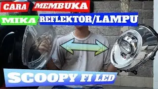 Cara Membuka Mika Lampu Reflektor Scoopy FI LED Ring 12