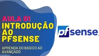 Aula 01 | Introdução e Download Pfsense 2.8