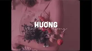 Hương - Văn Mai Hương ft. Quanvrox「Lo - Fi Ver」/ Official Video