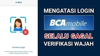 How to Overcome Failed BCA Mobile Face Verification
