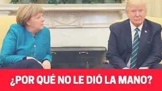 Donald Trump no le dio la mano a Ángela Merkel - LENGUAJE CORPORAL- Análisis
