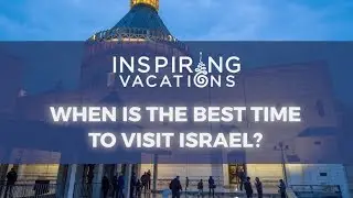 When is the best time to visit Israel?