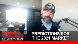 My 2021 Real Estate Predictions
