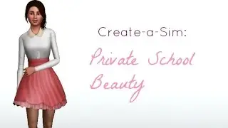 The Sims 3: Create-A-Sim -Private School Beauty