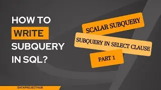 How to write Subquery ? | Scalar Subqueries | Subqueries for Column values | PART 1