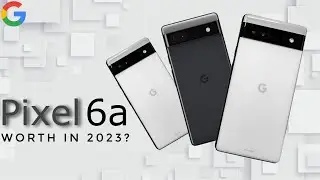 GOOGLE PIXEL 6a | 2023 DETAILED REVIEW | BEST CAMERA PHONE IN MID-RANGE PRICE SEGMENT
