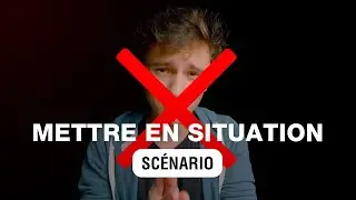Mettre en situation [SCENARIO]