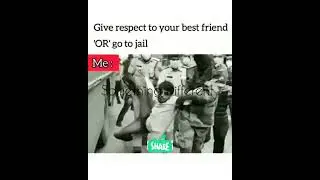 Give #respect to your #best #friend or go to #jail then Me