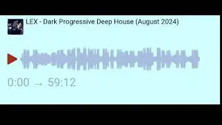 LEX - Dark Progressive Deep House (August 2024)