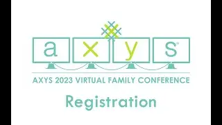 AXYS 2023 Virtual Family Conference | Registration