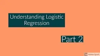 Understanding Logistic regression Part 2