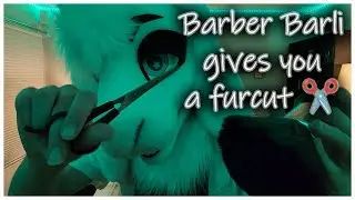 [Furry ASMR] Barber Barli gives you a furcut ✂️ (Whispered, snipping, brushing)