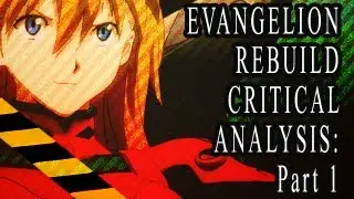 Critique of Evangelion Rebuild Part 1/2 - Ground Zero