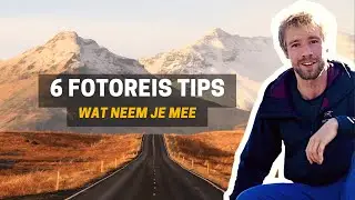 6 FOTOREIS TIPS - Wat neem je mee?