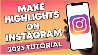 How To Make Highlights On Instagram (2023)