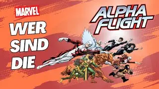Wer sind die Alpha Flight [ Das YouTube Marvel Lexikon ]