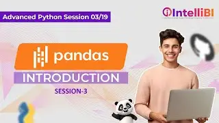 Advanced Python Session 3 - Introduction to Pandas - Functions, Datasets, Methods