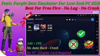 Fenix Purple Best Emulator For Free Fire Low End PC | Best Emulator For 2GB Ram Low End PC | 2024