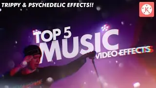 Top 5 MUSIC VIDEO EFFECTS In Kinemaster That Will Make Your Video Dope!l