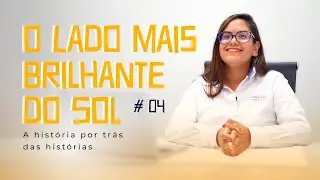 O lado mais brilhante do sol - EP 04 - A história por trás das histórias