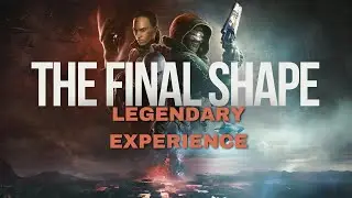 The Final Shape Legendary Solo Experience