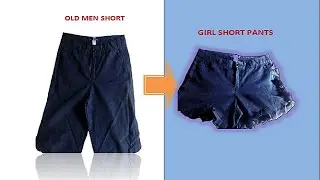RECYCLE OLD MEN SHORT INTO GIRLS SHORT PANTS