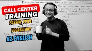B2 English • Call Center Training • Passive Voice and Vocabulary