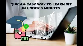 Quick and Easy Git Tutorial | Learn Git in Under 6 Minutes