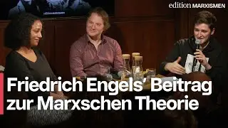 Friedrich Engels zur Einführung - mit Ole Nymoen, Bafta Sarbo und Ingar Solty | »Edition Marxismen«