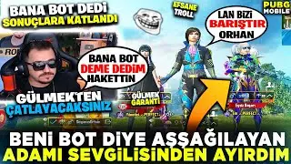 BENİ BOT DİYE AŞŞAĞILAYAN ADAMI SEVGİLİSİNDEN AYIRDIM - PUBG MOBİLE TROLL