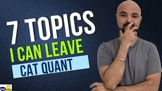 7 Topics I can Leave for CAT Quant