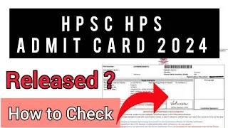 HPSC HCS Admit Card 2024 | How To Check HPSC HCS Admit Card 2024 |