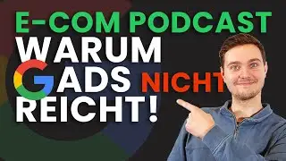 Warum Google Werbung nicht ausreicht | E-Commerce Podcast