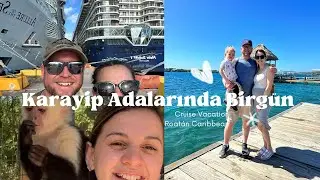 Cruise Gemisi ile Seyahat Karayipler Turu Part 1 | Roatán Caribbean | Cruise Vacation |