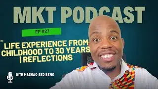 EP 27 | LIFE EXPERIENCE FROM CHILDHOOD TO 30 YEARS | REFLECTIONS ON LIFE'S JOURNEY | WATCH NOW