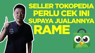 Seller Tokopedia Perlu Cek ini Supaya Jualannya Rame