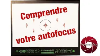 Comprendre votre autofocus