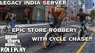 Epic Store Robbery With Cycle Chase!! in Legacy India Server