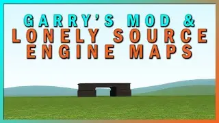 Garry's Mod: Lonely Source Engine Maps