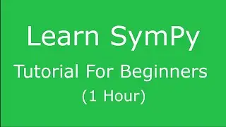 SymPy  - Tutorial for Beginners (Python)
