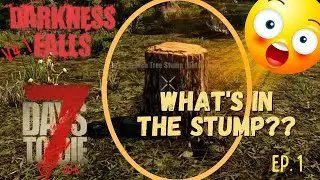 The Stumps Have Lootz (1)  | 7 Days To Die - UPDATED Darkness Falls V4.1