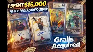 I Spent $15,000 at the Dallas Card Show… Grails Acquired 😳